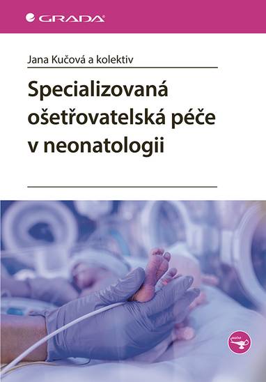 E-kniha Specializovaná ošetřovatelská péče v neonatologii - Jana Kučová