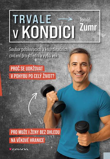 E-kniha Trvale v kondici - Soubor posilovacích a koordinačních cvičení pro střední a vyšší věk - Tomáš Zumr