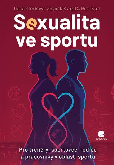 E-kniha Sexualita ve sportu - Pro trenéry, sportovce, rodiče a pracovníky v oblasti sportu - Zbyněk Svozil, Petr Krol, Dana Štěrbová
