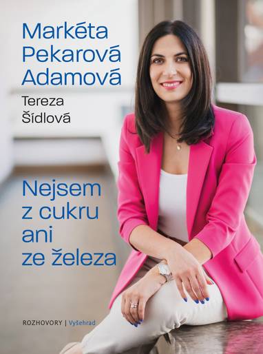 E-kniha Nejsem z cukru ani ze železa - Tereza Šídlová, Markéta Pekarová Adamová