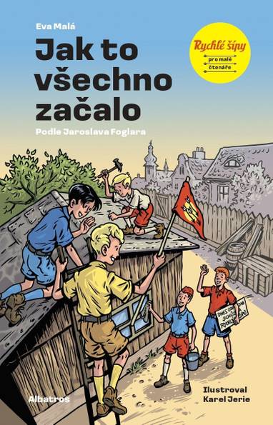 E-kniha Rychlé šípy: Jak to všechno začalo - Jaroslav Foglar, BcA. Eva Petelíková Malá