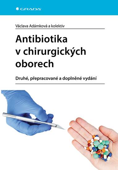 E-kniha Antibiotika v chirurgických oborech - druhé, přepracované a doplněné vydání - Václava Adámková