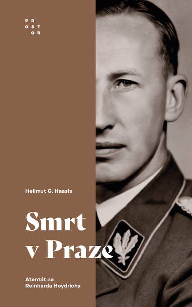 E-kniha Smrt v Praze. Atentát na Reinharda Heydricha - Helmut G. Haasis