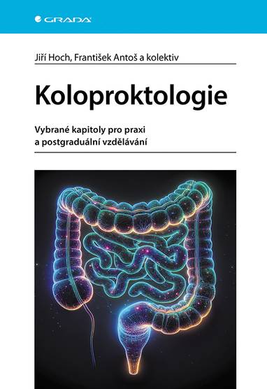 E-kniha Koloproktologie - Vybrané kapitoly pro praxi a postgraduální vzdělávání - Jiří Hoch, František Antoš
