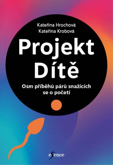 E-kniha Projekt Dítě - Osm příběhů párů snažících se o početí - Kateřina Hrochová, Kateřina Krobová