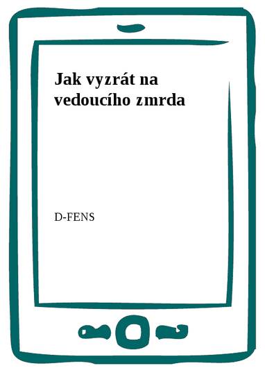 E-kniha Jak vyzrát na vedoucího zmrda - D- FENS