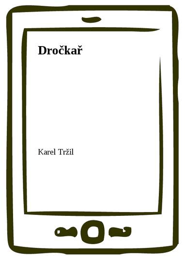 E-kniha Dročkař - Karel Tržil