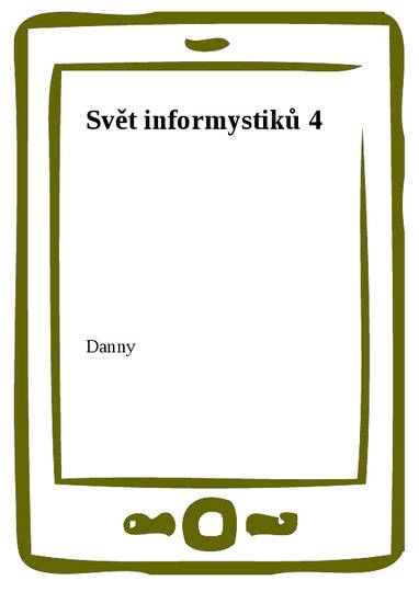 E-kniha Svět informystiků 4 - Danny