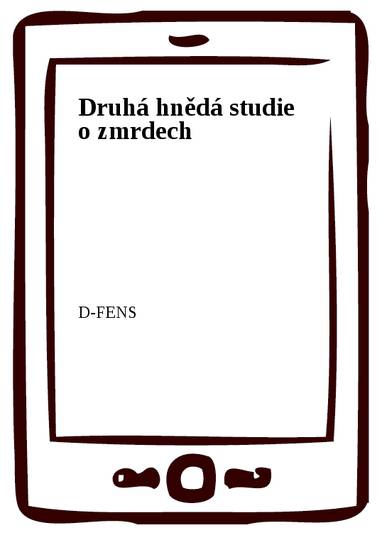 E-kniha Druhá hnědá studie o zmrdech - D- FENS