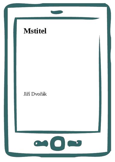 E-kniha Mstitel - Jiří Dvořák