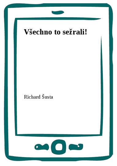 E-kniha Všechno to sežrali! - Richard Šusta