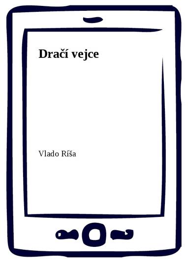 E-kniha Dračí vejce - Vlado Ríša