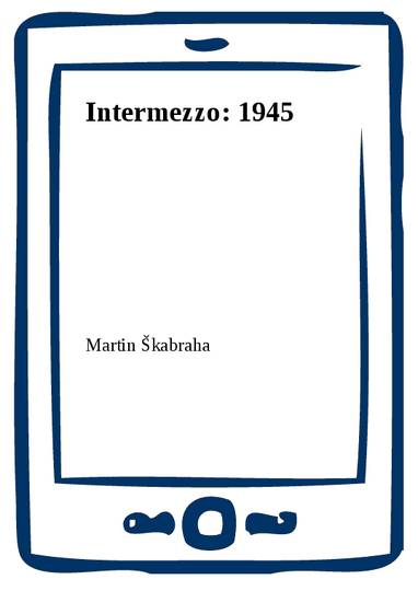 E-kniha Intermezzo: 1945 - Martin Škabraha