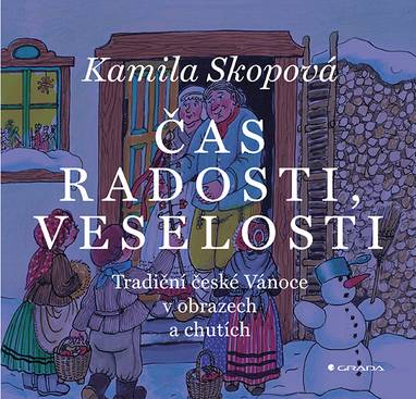 E-kniha Čas radosti, veselosti - Tradiční české Vánoce v obrazech a chutích - Kamila Skopová