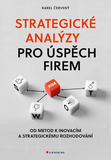 E-kniha Strategické analýzy pro úspěch firem - Od metod k inovacím a strategickému rozhodování - Karel Červený