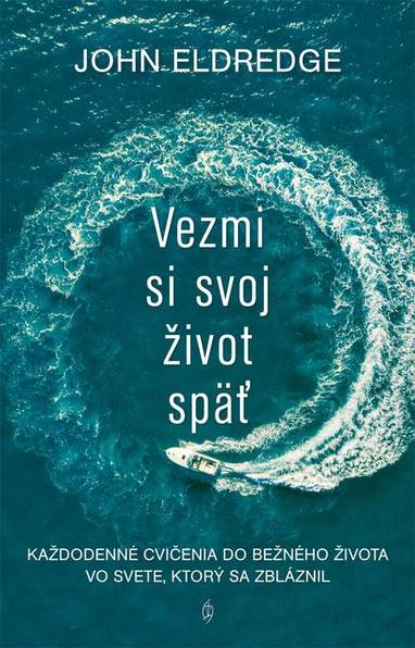 E-kniha Vezmi si svoj život späť - John Eldredge