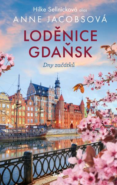 E-kniha LODĚNICE GDAŇSK: Dny začátků - Anne Jacobsová