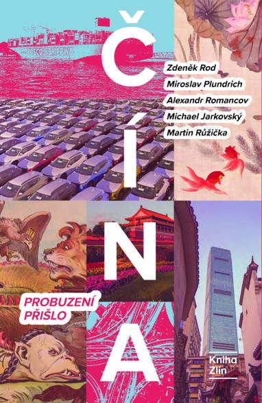 E-kniha Čína: Probuzení přišlo - Martin Růžička, Alexandr Gabriel Romancov, Miroslav Plundrich, Zdeněk Rod, Michael Jarkovský