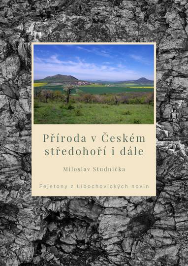 E-kniha Příroda v Českém středohoří i dále – Fejetony z Libochovických novin - RNDr. Miloslav Studnička, CSc.