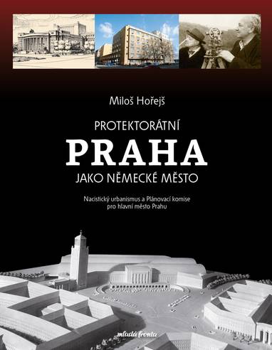 E-kniha Protektorátní Praha jako německé město - Miloš Hořejš
