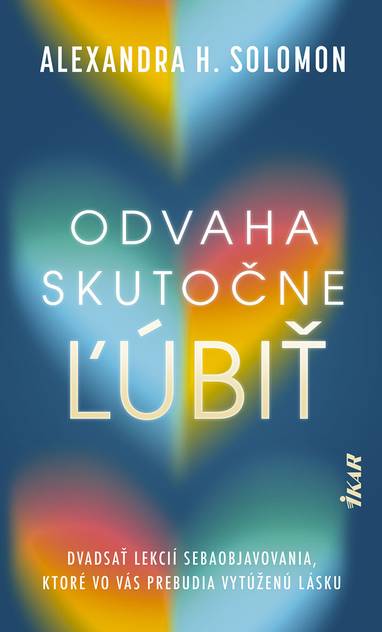E-kniha Odvaha skutočne ľúbiť - Alexandra H. Solomon