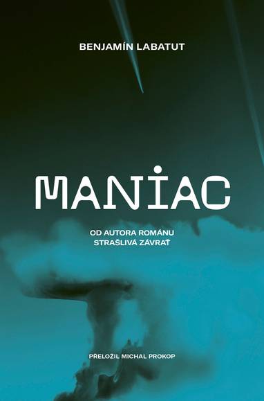 E-kniha MANIAC - Benjamín Labatut