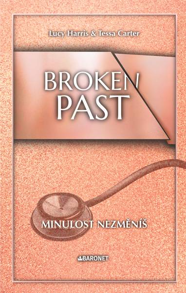 E-kniha Broken Past: Minulost nezměníš - Tessa Carter, Lucy Harris