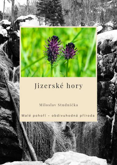 E-kniha Jizerské hory. Malé pohoří – obdivuhodná příroda - RNDr. Miloslav Studnička, CSc.