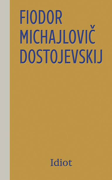 E-kniha Idiot - Michajlovič Fiodor Dostojevskij