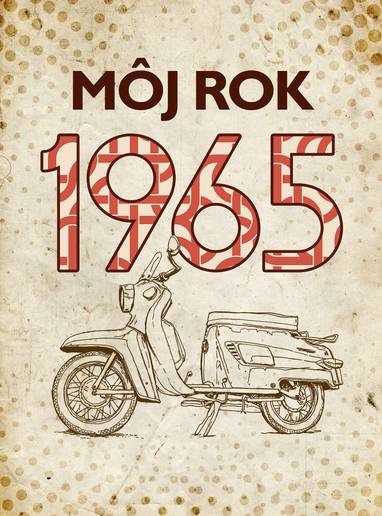 E-kniha Môj rok 1965 - Silvia Vnenková, Dagmar Palovičová, Alena Breuerová