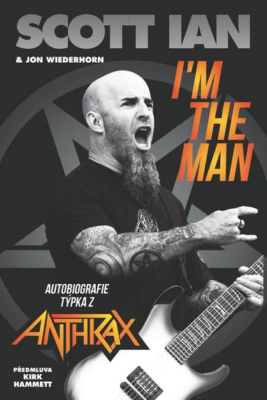 E-kniha I'm the Man: Autobiografie týpka z Anthrax - Ian Scott