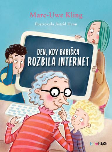 E-kniha Den, kdy babička rozbila internet - Marc-Uwe Kling