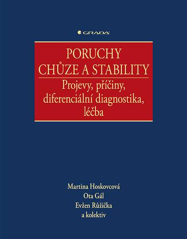 E-kniha Poruchy chůze a stability - Projevy, příčiny, diferenciální diagnostika, léčba - Ota Gál, Evžen Růžička, Martina Hoskovcová