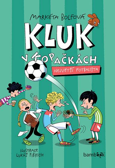 E-kniha Kluk v kopačkách - Největší fotbalista - Markéta Bolfová