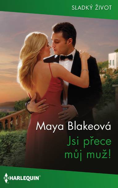 E-kniha Jsi přece můj muž! - Maya Blakeová