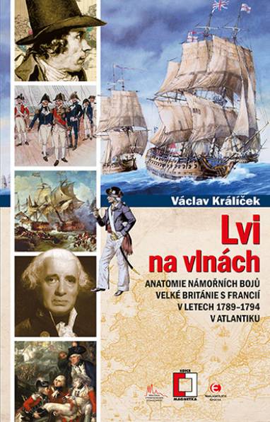 E-kniha Lvi na vlnách - Anatomie námořních bojů Velké Británie s Francií v letech 1789–1794 v Atlantiku - Václav Králíček