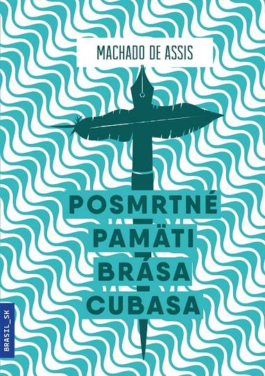 E-kniha Posmrtné pamäti Brása Cubasa - Machado de Assis