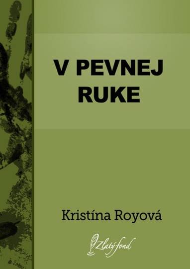 E-kniha V pevnej ruke - Kristína Royová