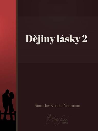 E-kniha Dějiny lásky 2 - Stanislav Kostka Neumann