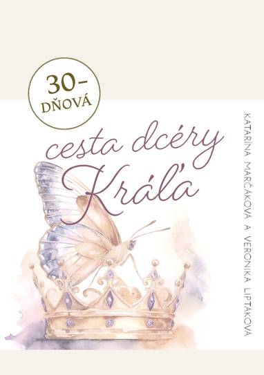 E-kniha 30-dňová cesta dcéry Kráľa - Katarína Marčáková, Veronika Liptáková