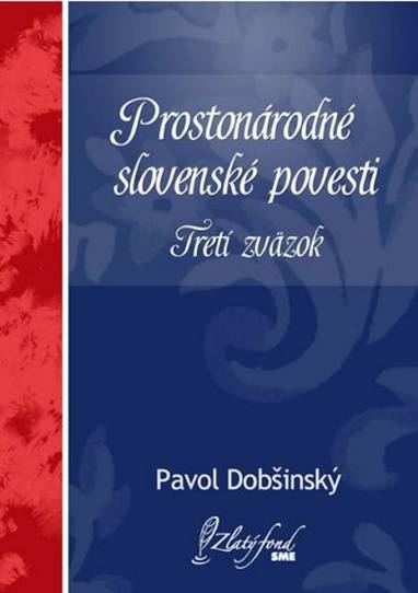 E-kniha Prostonárodné slovenské povesti. Tretí zväzok - Pavol Dobšinský