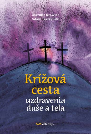 E-kniha Krížová cesta uzdravenia duše a tela - Adam Tarczyński
