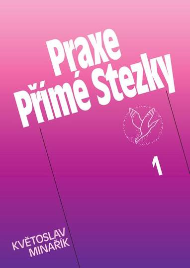 E-kniha Praxe Přímé Stezky 1 - Květoslav Minařík