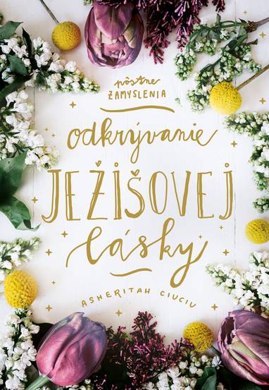 E-kniha Odkrývanie Ježišovej lásky - Asheritah Ciuciu