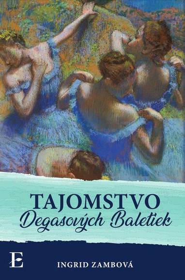 E-kniha Tajomstvo Degasových Baletiek - Ingrid Zambová