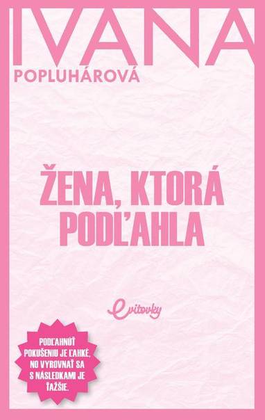 E-kniha Žena, ktorá podľahla - Ivana Popluhárová