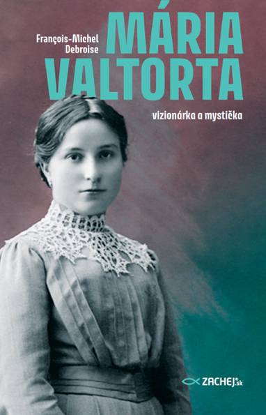 E-kniha Mária Valtorta: vizionárka a mystička - François-Michel Debroise