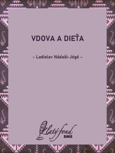 E-kniha Vdova a dieťa - Ladislav Nádaši – Jégé