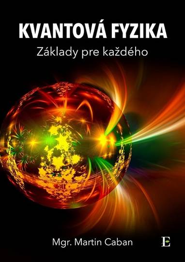E-kniha Kvantová fyzika - základy pre každého - Martin Caban