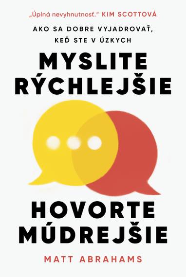 E-kniha Myslite rýchlejšie, hovorte múdrejšie - Matt Abrahams
